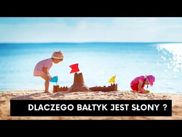 Dlaczego Bałtyk jest słony? Odkryj zaskakujące przyczyny salinitetu